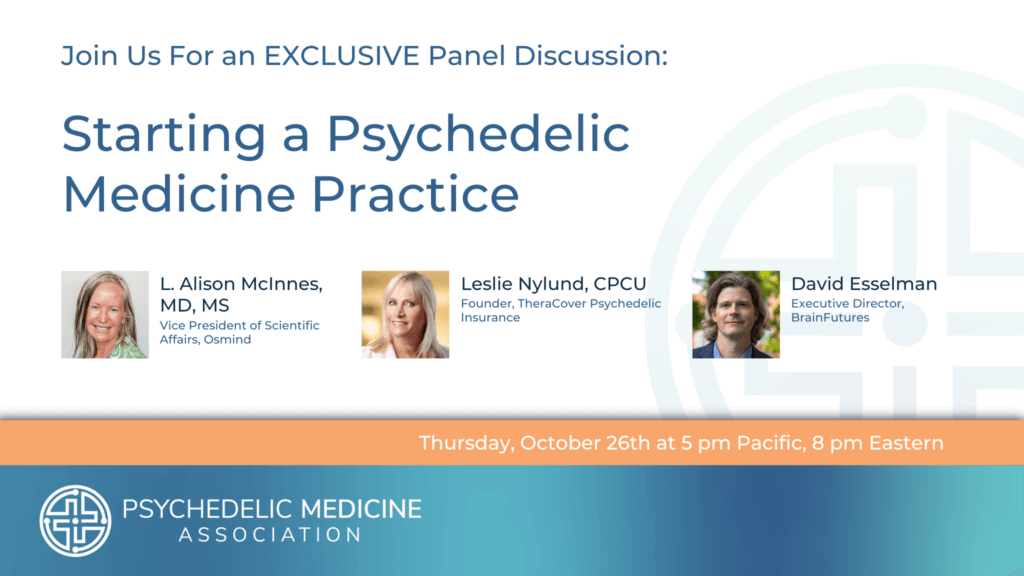 Starting a Psychedelic Medicine Practice Webinar featuring L. Alison McInnes, MD, MS; Leslie Nylund, CPCU; and David Esselman.