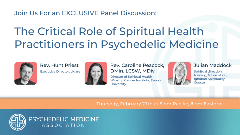 The Critical Role of Spiritual Health Practitioners in Psychedelic Medicine with Hunt Priest, Caroline Peacock, and Julien Maddock