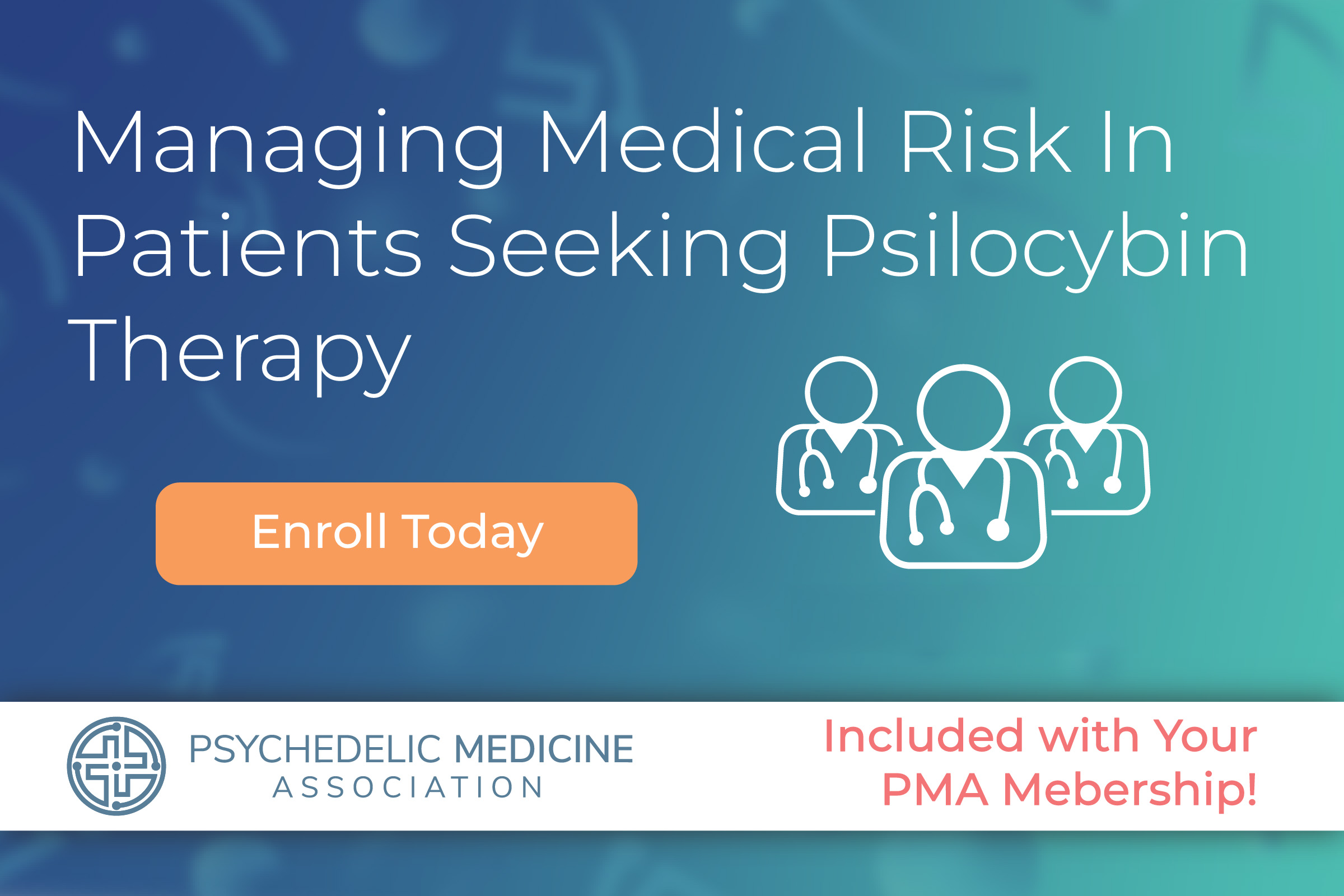 Managing Medical Risk in Patients Seeking Psilocybin Therapy - Psychedelic Medicine Association online self-paced course
